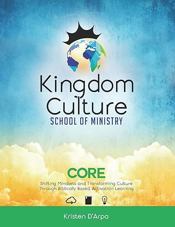 CORE: Kingdom Culture Devotionals by Kristen D'Arpa