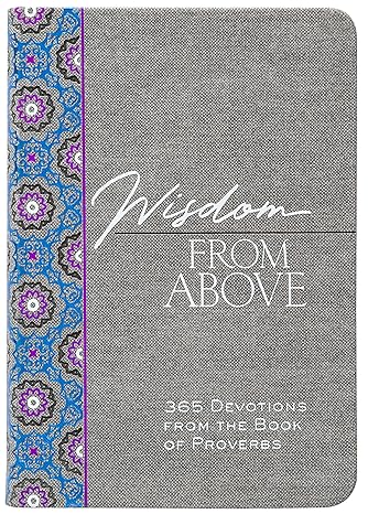 Devotional: WISDOM FROM ABOVE--The Passion Translation (TPT)