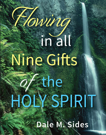 Flowing in All 9 Gifts of the Holy Spirit by Dr. Dale Sides
