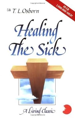 Healing the Sick by T.L. Osborn