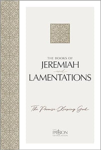 Books of Jeremiah & Lamentations, The--The Passion Translation (TPT)