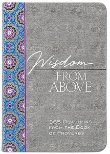 Devotional: WISDOM FROM ABOVE--The Passion Translation (TPT)