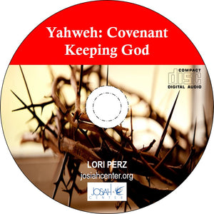 Yahweh: Covenant Keeping God - CD Only