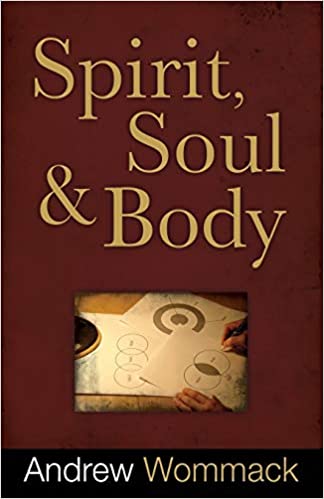 Spirit, Soul & Body by Andrew Wommack
