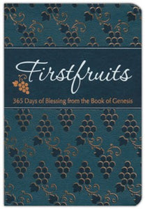 Devotional: Firstfruits--365 Days of Blessings from the Book of Genesis--TPT