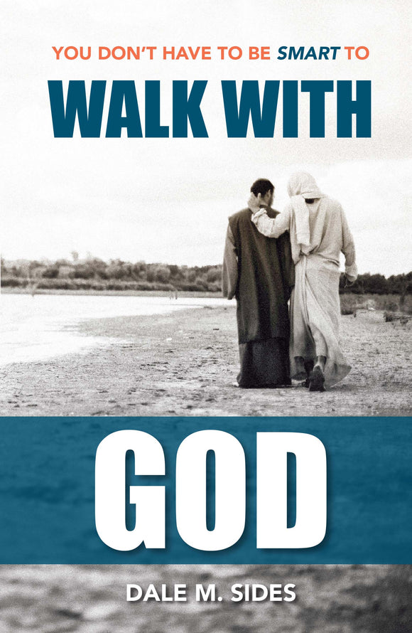 You Don't Have to be Smart to Walk With God by Dr. Dale Sides