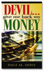 Devil Give Me Back My Money by Dr. Dale Sides